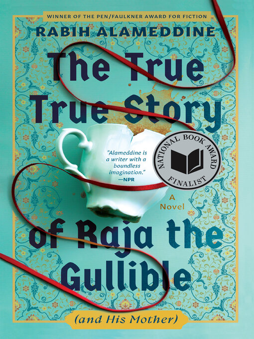 Title details for The True True Story of Raja the Gullible (and His Mother) by Rabih Alameddine - Wait list